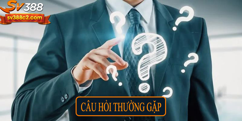 Câu hỏi thường gặp