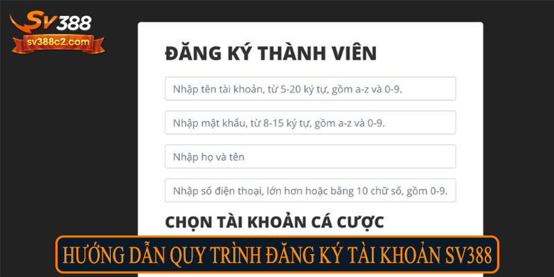 Hướng dẫn quy trình đăng ký tài khoản SV388