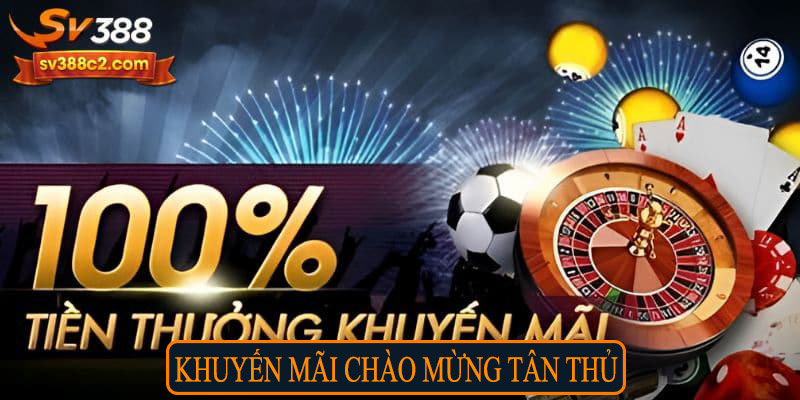 Khuyến mãi chào mừng tân thủ