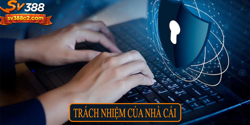 Trách nhiệm của nhà cái