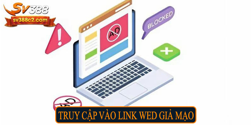 Truy cập vào link web giả mạo