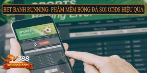 Bet Banh Running - Phần mềm bóng đá soi Odds hiệu quả