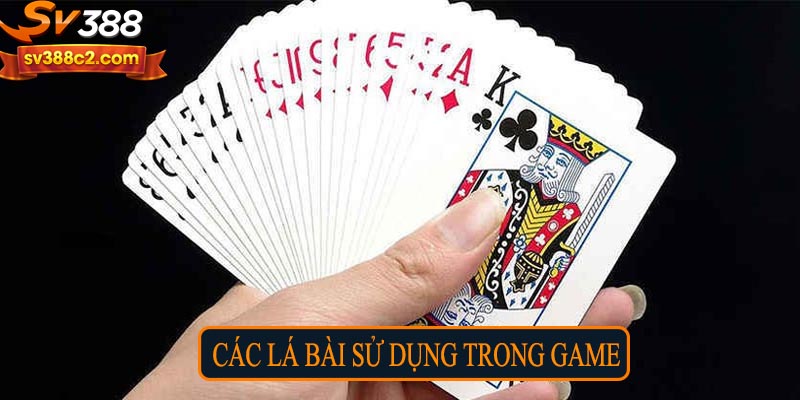 Các lá bài sử dụng trong game