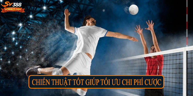 Chiến thuật tốt giúp tối ưu chi phí cược