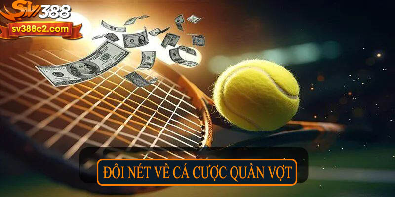 Đôi nét về cá cược quần vợt