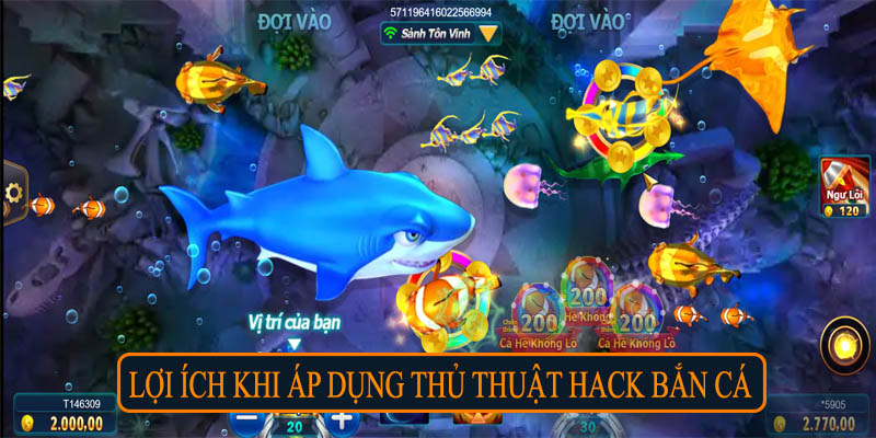 Lợi ích khi áp dụng thủ thuật hack bắn cá