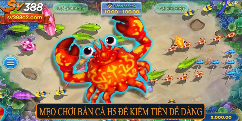 Mẹo chơi Bắn cá H5 để kiếm tiền dễ dàng