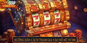 Một số mẹo giúp chinh phục nổ hũ SV388