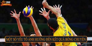Một số yếu tố ảnh hưởng đến kết quả bóng chuyền
