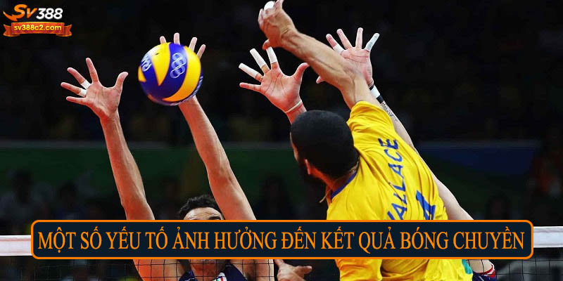 Một số yếu tố ảnh hưởng đến kết quả bóng chuyền