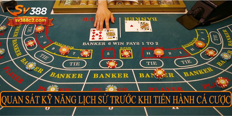 Quan sát kỹ bảng lịch sử trước khi tiến hành cá cược
