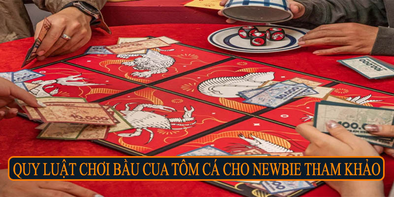 Quy luật chơi bầu cua tôm cá cho newbie tham khảo nhanh
