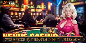 SV388 được sự hậu thuẫn tài chính từ Venus Casino