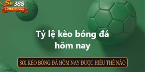 Soi kèo bóng đá hôm nay được hiểu thế nào