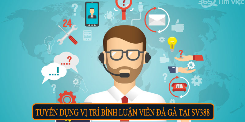 Tuyển dụng vị trí bình luận viên đá gà tại SV388